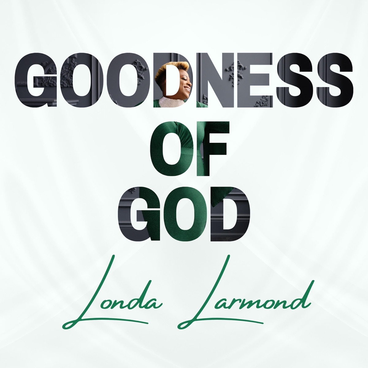 Londa Larmond’s - Goodness of God (Single)